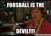 Foosball-is-the-Devil.png