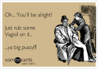 -oh-youll-be-alright-just-rub-some-vagisil-on-it-ya-big-pussy-74303.png