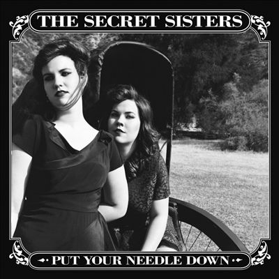 The-Secret-Sisters-Put-Your-Needle-Down.jpg